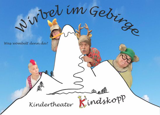Wirbel im Gebirge - Theater Kindskopp